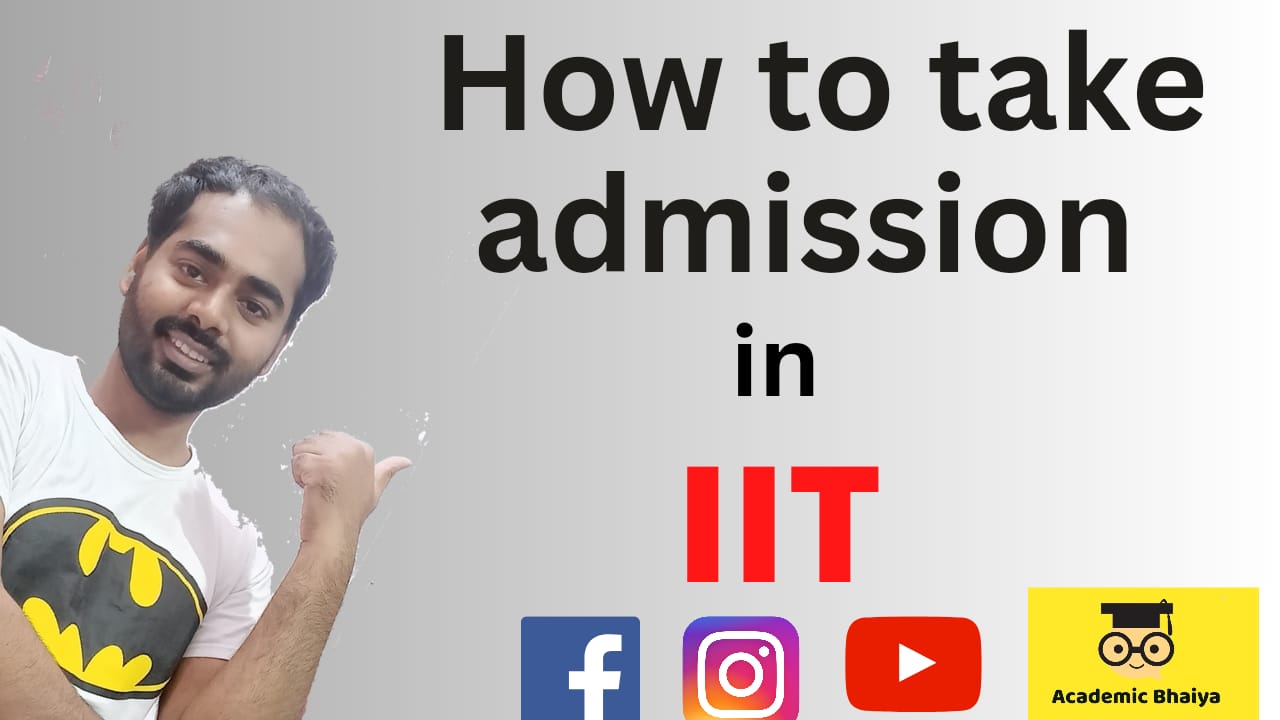 How to take admission in IIT BTech